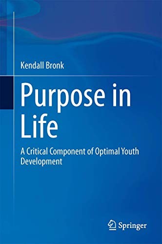 Purpose in Life A Critical Component of Optimal Youth Development