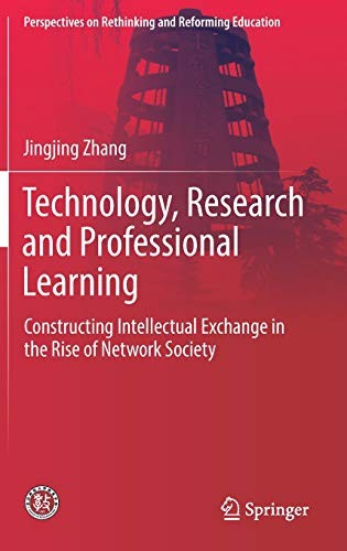 Technology, Research and Professional Learning Constructing Intellectual Exchange in the Rise of Network Society