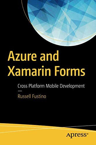 Azure and Xamarin Forms Cross Platform Mobile Development