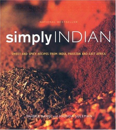 Simply Indian Sweet and Spicy Recipes from India, Pakistan and East Africa