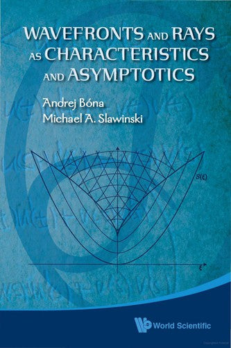 Wavefronts and Rays as Characteristics and Asymptotics