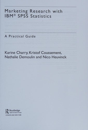 Marketing Research with IBM® SPSS Statistics: A Practical Guide