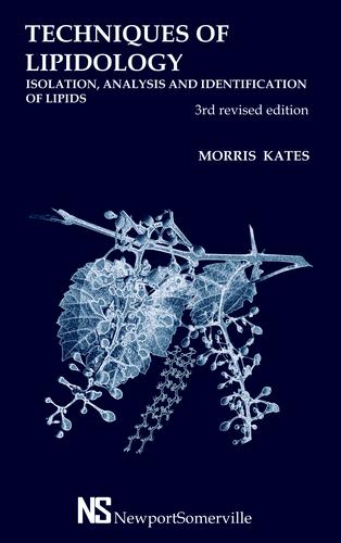 Techniques of Lipidology, 3rd Revised Edition Isolation, Analysis, and Identification of Lipids