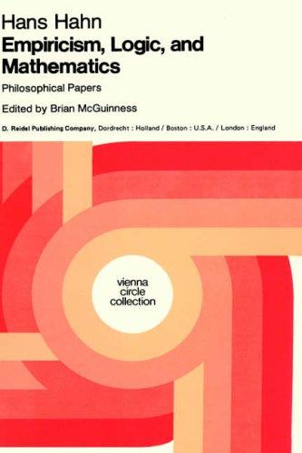 Empiricism, Logic and Mathematics Philosophical Papers