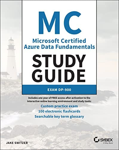 MC Microsoft Certified Azure Data Fundamentals Study Guide Exam DP-900
