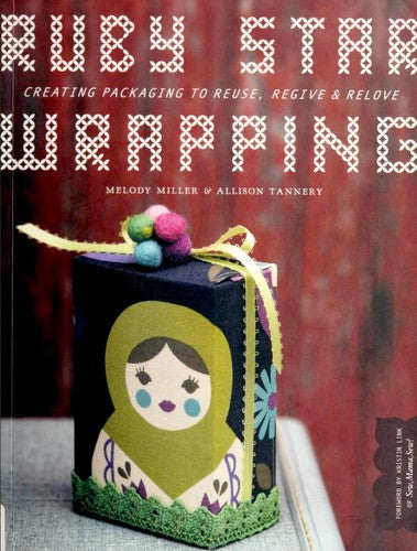 Ruby Star Wrapping Creating Packaging to Reuse, Regive, and Relove