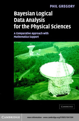 Bayesian Logical Data Analysis for the Physical Sciences A Comparative Approach with Mathematica® Support