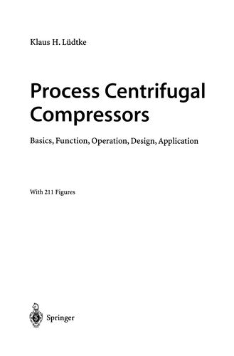 Process Centrifugal Compressors Basics, Function, Operation, Design, Application