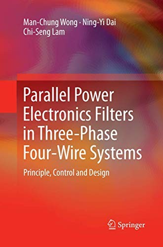 Parallel Power Electronics Filters in Three-Phase Four-Wire Systems Principle, Control and Design