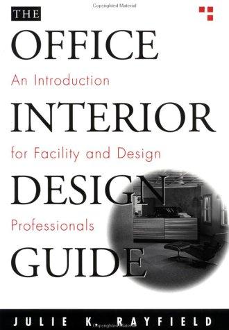 The Office Interior Design Guide An Introduction for Facility and Design Professionals