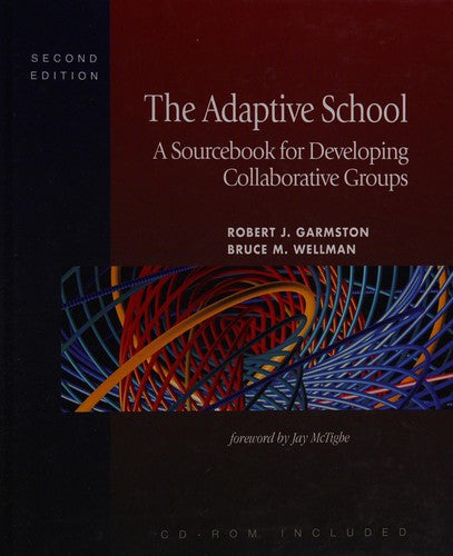 The Adaptive School A Sourcebook for Developing Collaborative Groups