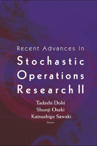 Recent Advances in Stochastic Operations Research II