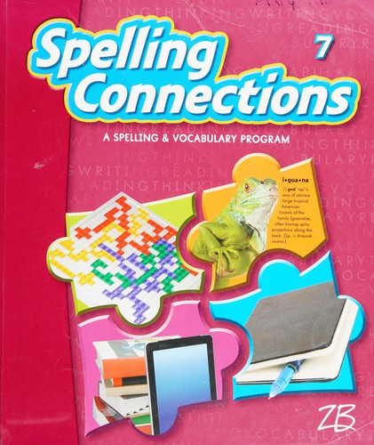 Spelling Connections 7 - A Spelling & Vocabulary Program