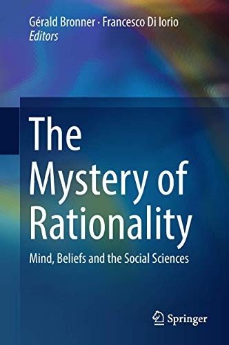 The Mystery of Rationality Mind, Beliefs and the Social Sciences