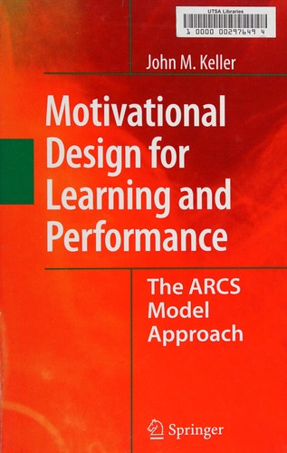 Motivational Design for Learning and Performance The ARCS Model Approach