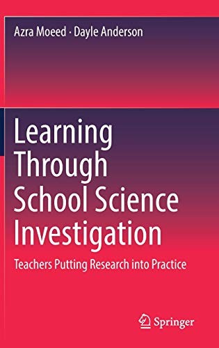 Learning Through School Science Investigation Teachers Putting Research into Practice