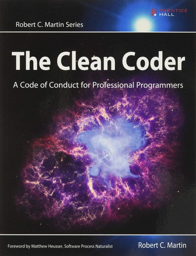 The Clean Coder A Code of Conduct for Professional Programmers