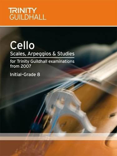 Cello Scales, Arpeggios & Studies Initial-Grade 8 (Trinity Scales & Arpeggios)