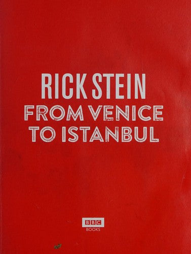 Rick Stein: from Venice to Istanbul
