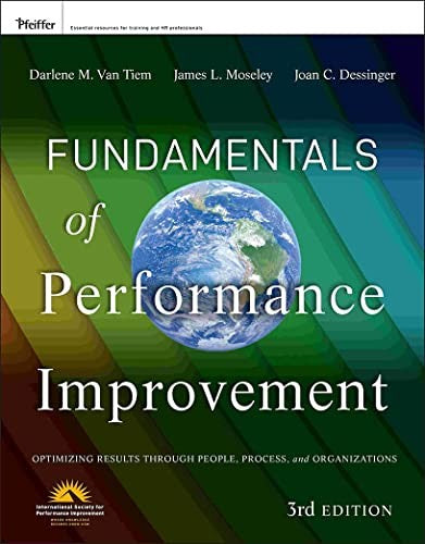 Fundamentals of Performance Improvement Optimizing Results through People, Process, and Organizations