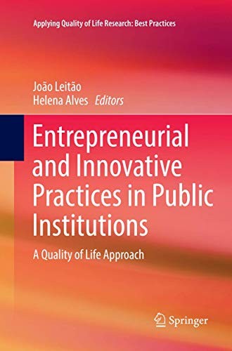 Entrepreneurial and Innovative Practices in Public Institutions A Quality of Life Approach