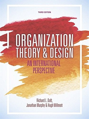 Organization Theory & Design An International Perspective