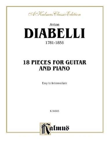 Anton Diabelli, 1781-1858 18 Pieces for Guitar and Piano: Easy to Intermediate