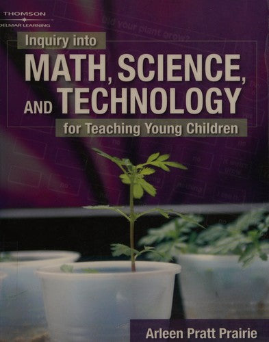 Inquiry Into Math, Science, and Technology for Teaching Young Children