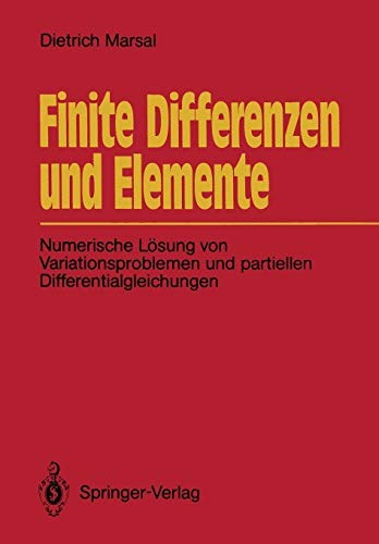 Finite Differenzen und Elemente Numerische Lösung von Variationsproblemen und partiellen Differentialgleichungen