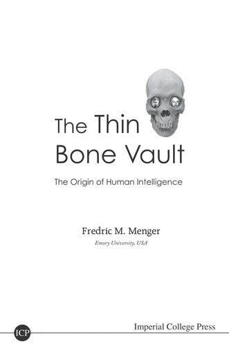 The Thin Bone Vault The Origin of Human Intelligence