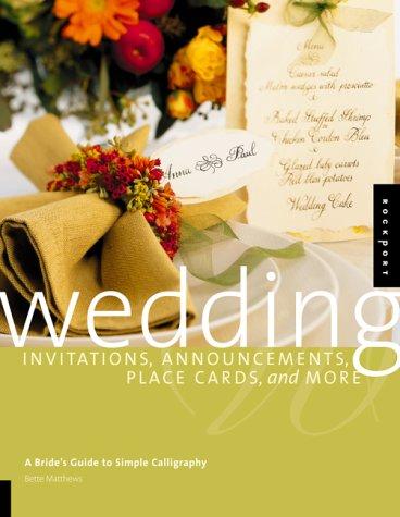 Wedding Invitations, Announcements, Placecards, and More A Bride's Guide to Simple Calligraphy