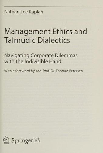 Management Ethics and Talmudic Dialectics Navigating Corporate Dilemmas with the Indivisible Hand