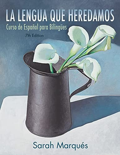 La lengua que heredamos Curso de español para bilingües
