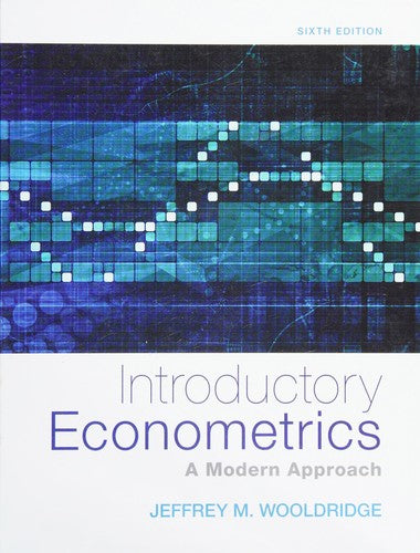Introductory Econometrics: A Modern Approach - Standalone Book Sixth Edition