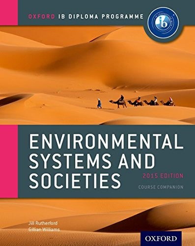 IB Environmental Systems and Societies Course Book: 2015 Edition Oxford IB Diploma Program