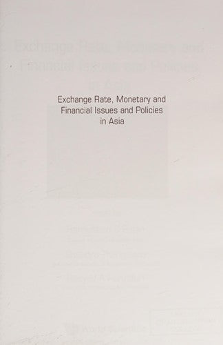 Exchange Rate, Monetary and Financial Issues and Policies in Asia