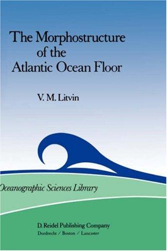 The Morphostructure of the Atlantic Ocean Floor Its Development in the Meso-Cenozoic