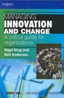 Managing Innovation and Change A Critical Guide for Organizations