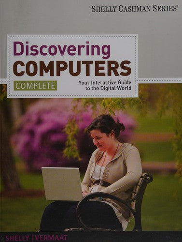 Enhanced Discovering Computers, Complete: Your Interactive Guide to the Digital World, 2013 Edition