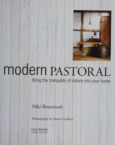 Modern Pastoral Bring the tranquility of nature into your home