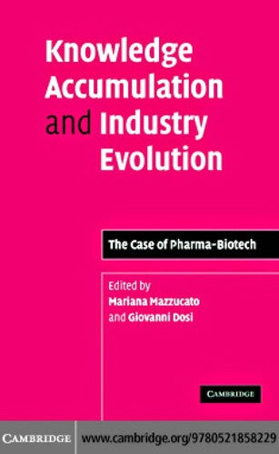 Knowledge Accumulation and Industry Evolution The Case of Pharma-Biotech
