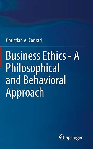Business Ethics - A Philosophical and Behavioral Approach
