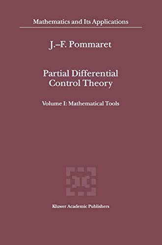 Partial Differential Control Theory Volume I: Mathematical Tools, Volume II: Control System