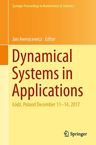 Dynamical Systems in Applications Łódź, Poland December 11–14, 2017