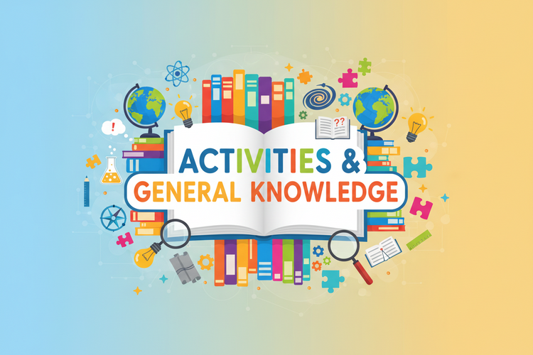 Actvities & General Knowledge