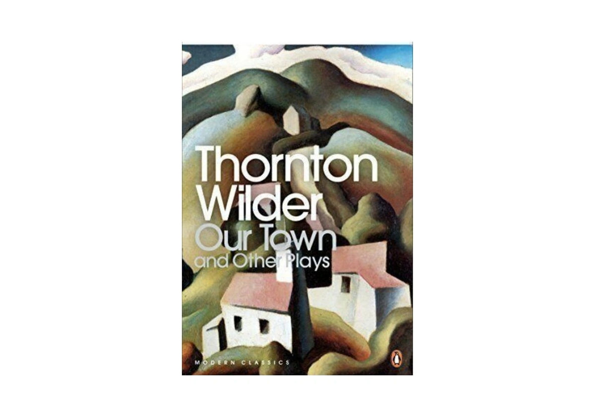 Our Town and Other Plays