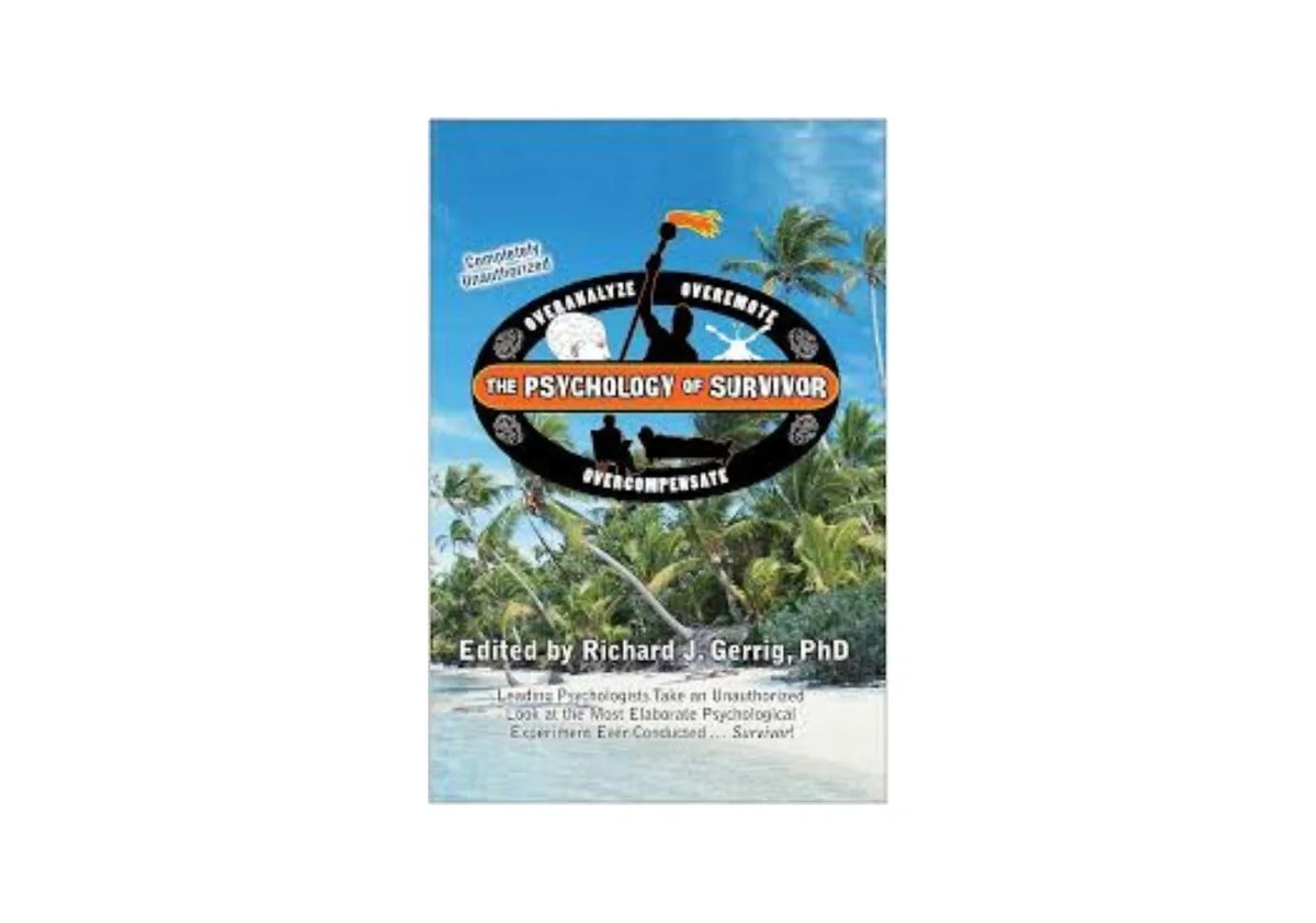 The Psychology of Survivor: Leading Psychologists Take an Unauthorized Look at the Most Elaborate Psychological Experiment Ever Conducted . . . Survivor! (Psychology of Popular Culture)