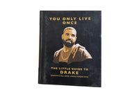 You Only Live Once: The Little Guide to Drake