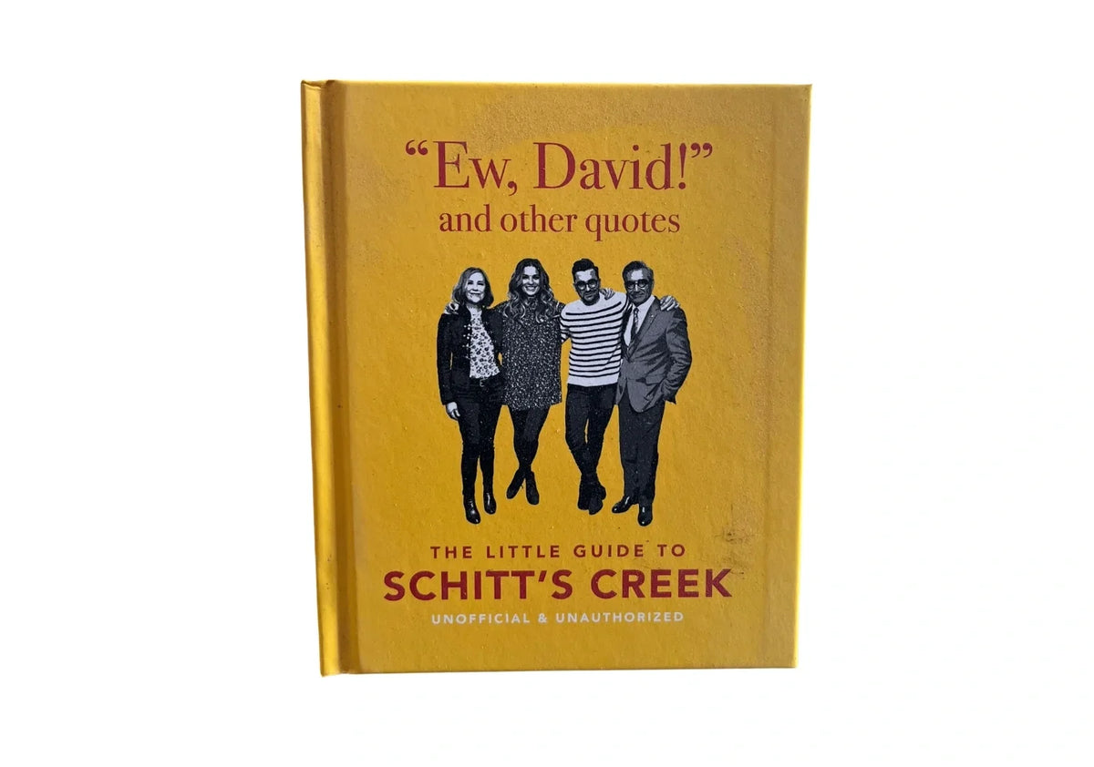 Ew, David, and Other Schitty Quotes: The Little Guide to Schitt's Creek: 4 (The Little Book of...)