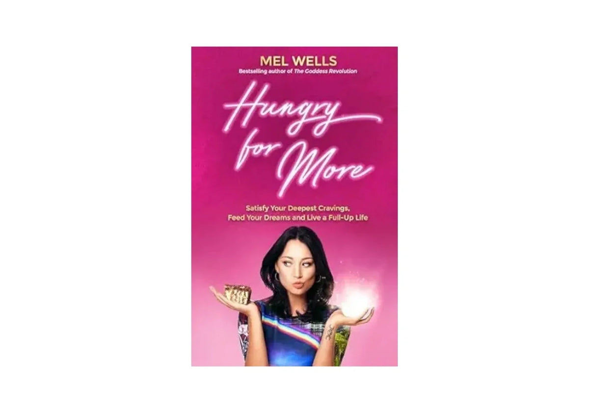 Hungry for More : Satisfy Your Deepest Cravings, Feed Your Dreams and Live a Full-Up Life
